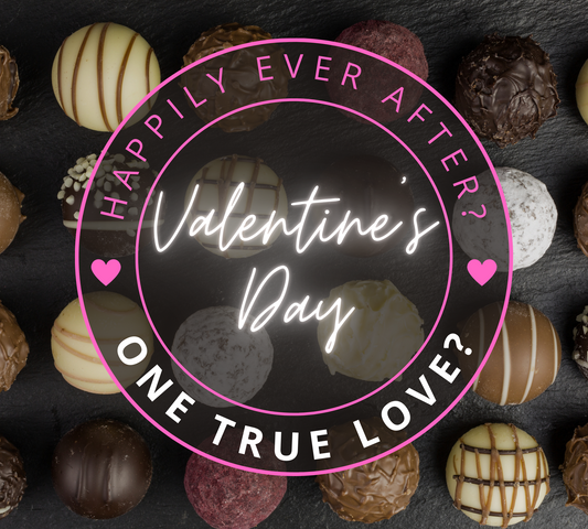 Box of chocolate. Text: Happily ever after? One true love? Questions about Valentine's Day.
