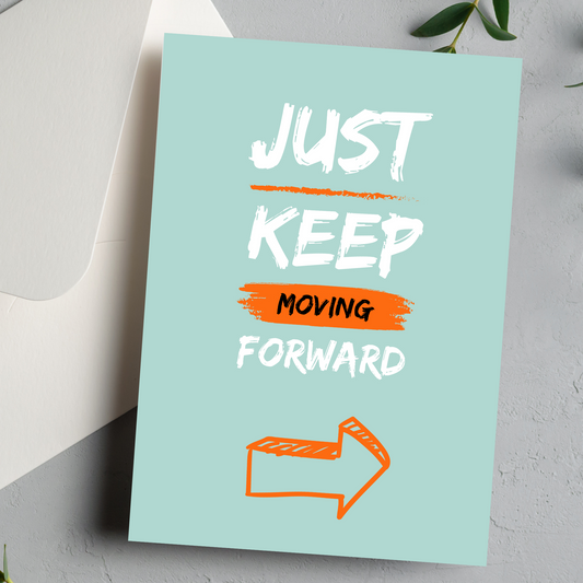 Just Keep Moving Forward: Medical Care Greeting Card