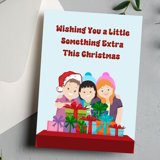 The best Christmas gift isn't wrapped: Down Syndrome Card - You Are Seen Greetings